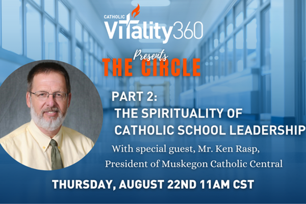 The Spirituality of Catholic School Leadership Part Two